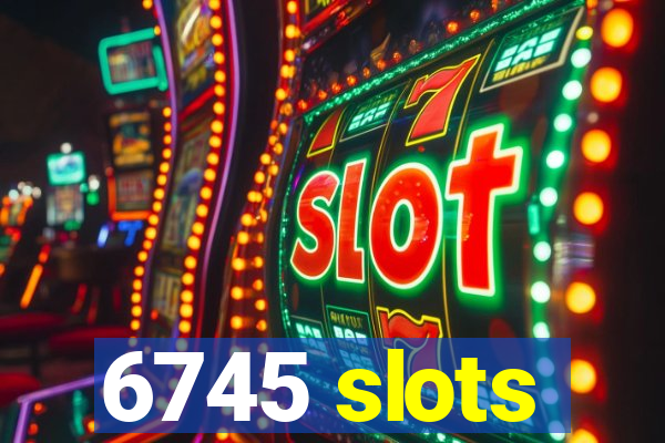 6745 slots